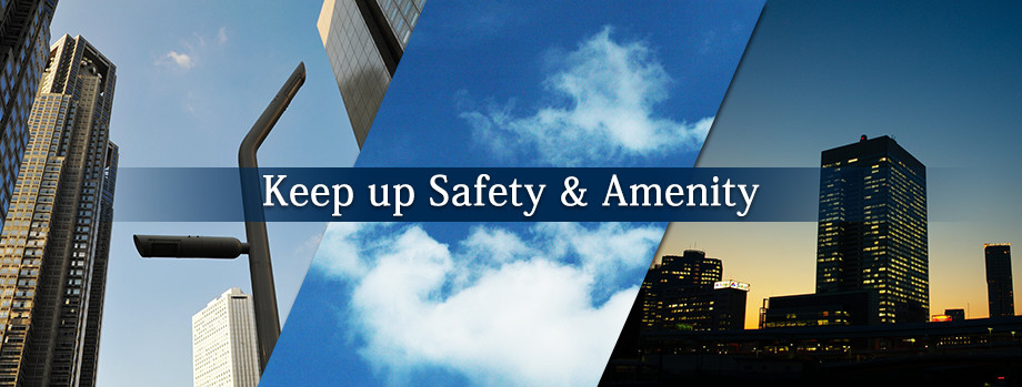 Keep up Safety&Amenity